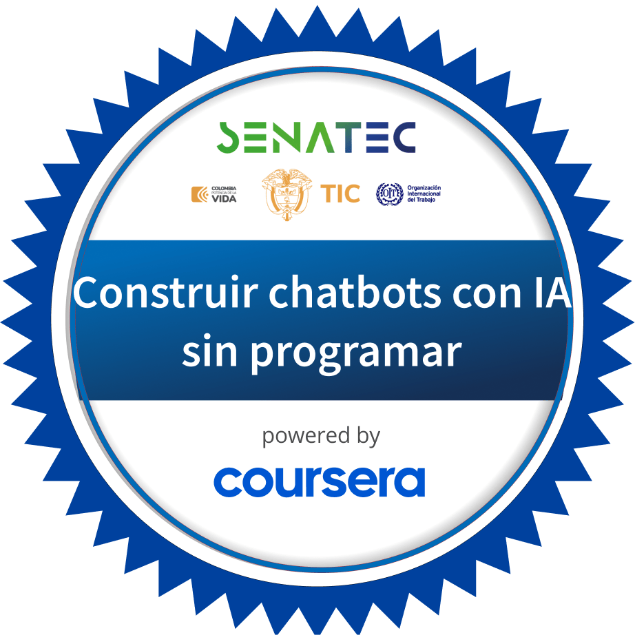 Construir chatbots con IA sin programar completion badge issued by COURSERA