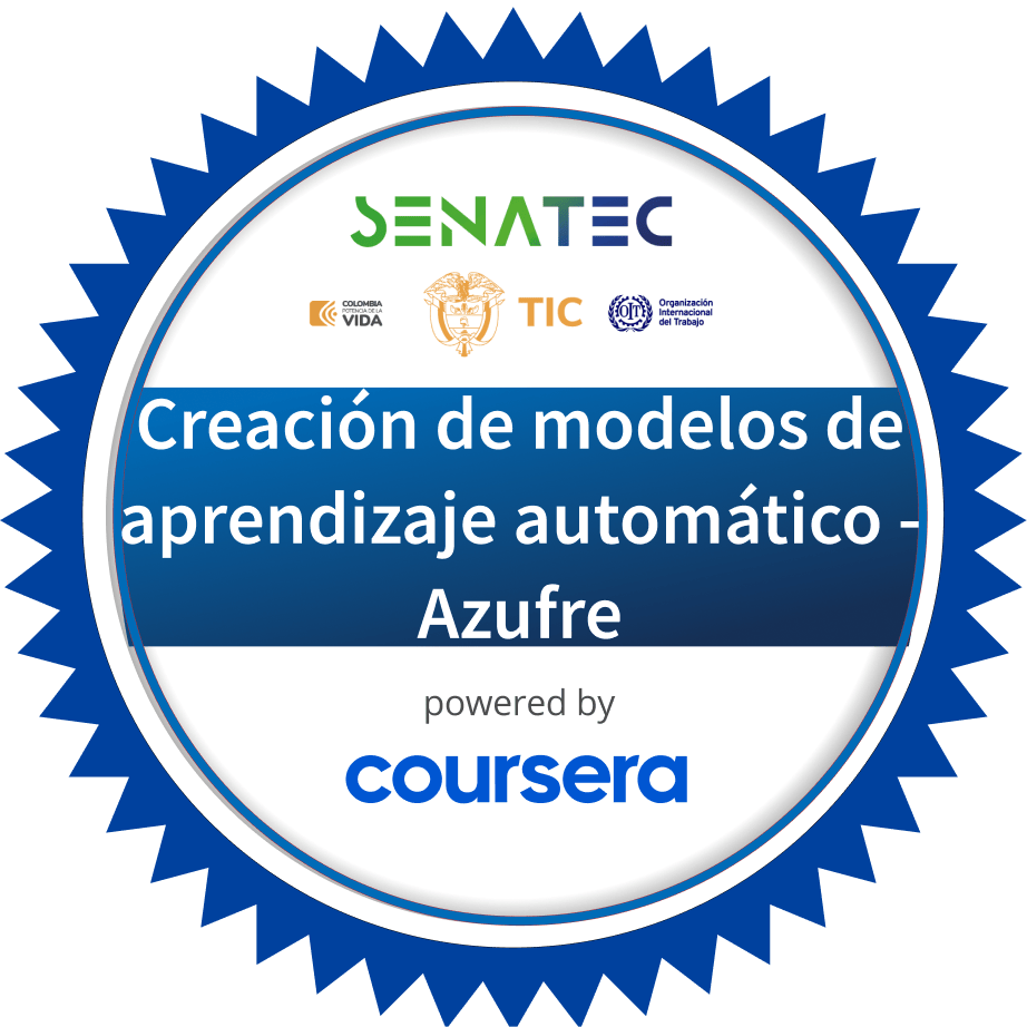 Creación de modelos de aprendizaje automático - Azufre completion badge issued by COURSERA