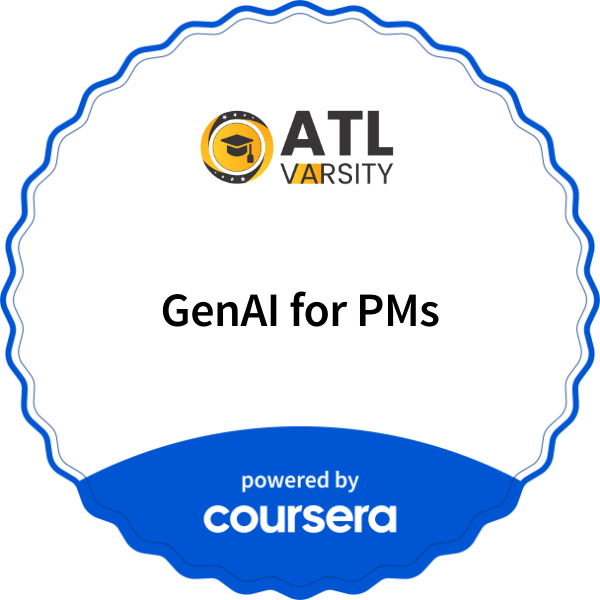 GenAI for PMs completion badge issued by COURSERA