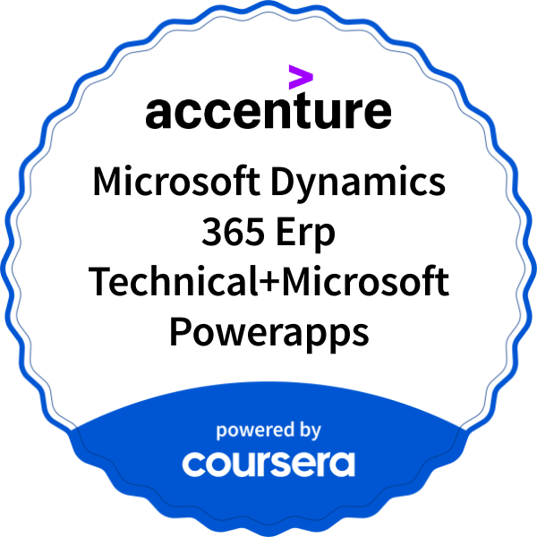Microsoft Dynamics 365 Erp Technical+Microsoft Powerapps completion badge issued by COURSERA