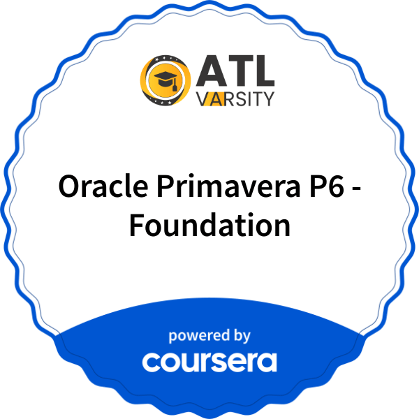 Oracle Primavera P6 - Foundation completion badge issued by COURSERA