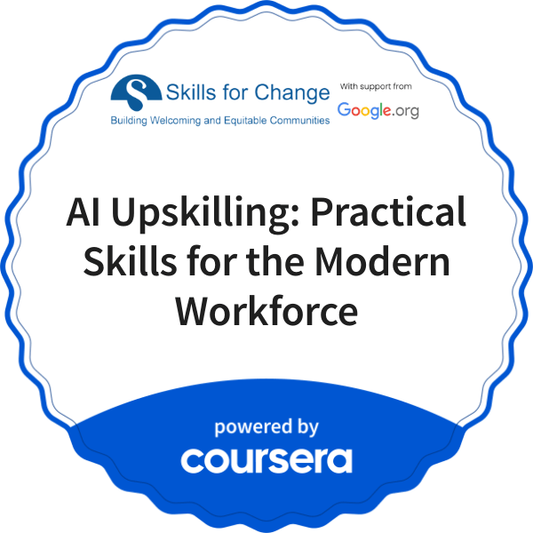 AI Upskilling: Practical Skills for the Modern Workforce completion badge issued by COURSERA