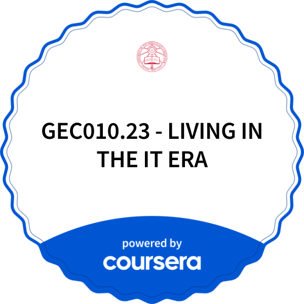GEC010.23 - LIVING IN THE IT ERA completion badge issued by COURSERA