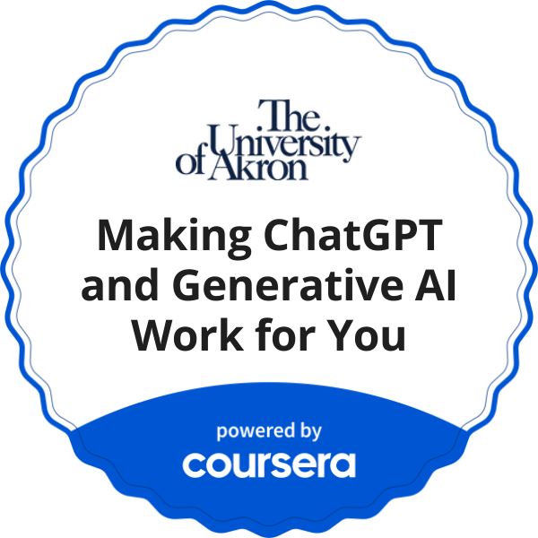 Making ChatGPT and Generative AI Work for You completion badge issued by COURSERA