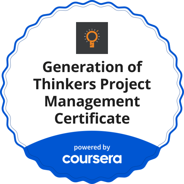 Generation of Thinkers Project Management Certificate completion badge issued by COURSERA