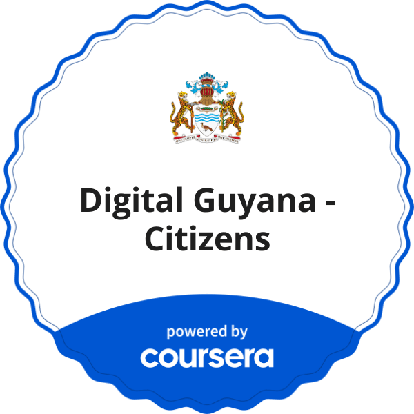 Digital Guyana - Citizens completion badge issued by COURSERA