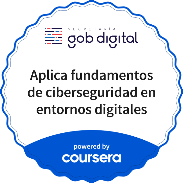 Aplica fundamentos de ciberseguridad en entornos digitales completion badge issued by COURSERA