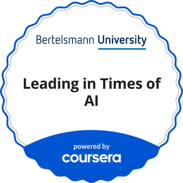 Leading in Times of AI completion badge issued by COURSERA