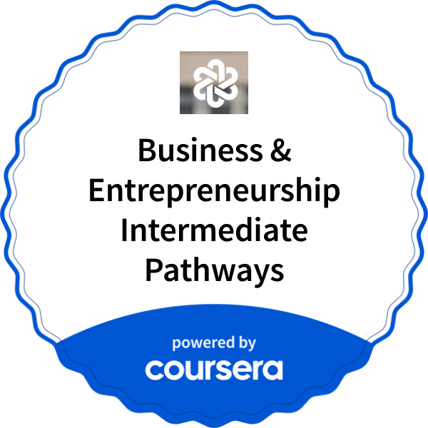 Business & Entrepreneurship Intermediate Pathways completion badge issued by COURSERA