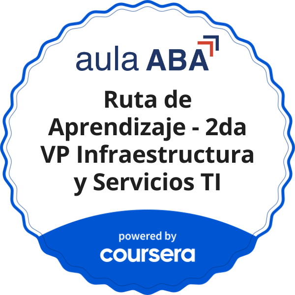 Ruta de Aprendizaje - 2da VP Infraestructura y Servicios TI completion badge issued by COURSERA