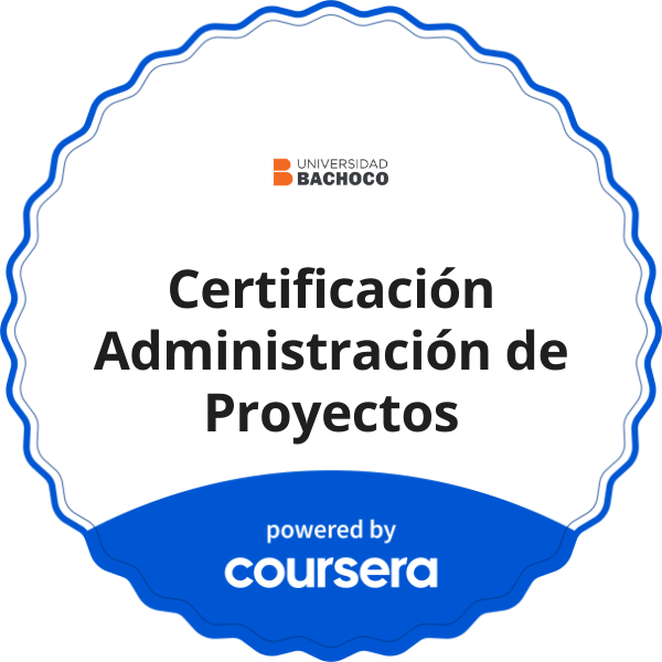 Certificación Administración de Proyectos  completion badge issued by COURSERA