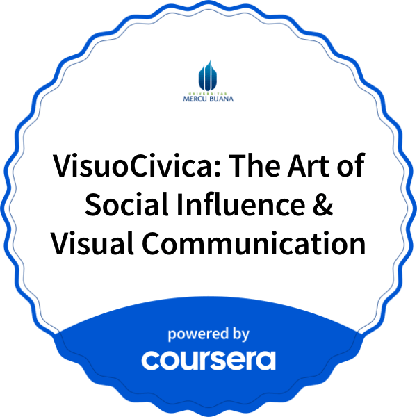 VisuoCivica: The Art of Social Influence & Visual Communication completion badge issued by COURSERA