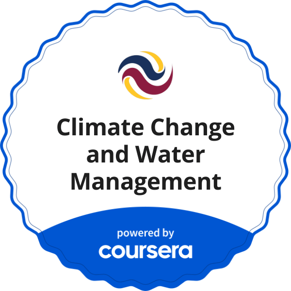 Climate Change and Water Management completion badge issued by COURSERA