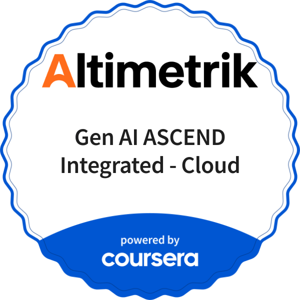 Gen AI ASCEND Integrated - Cloud completion badge issued by COURSERA