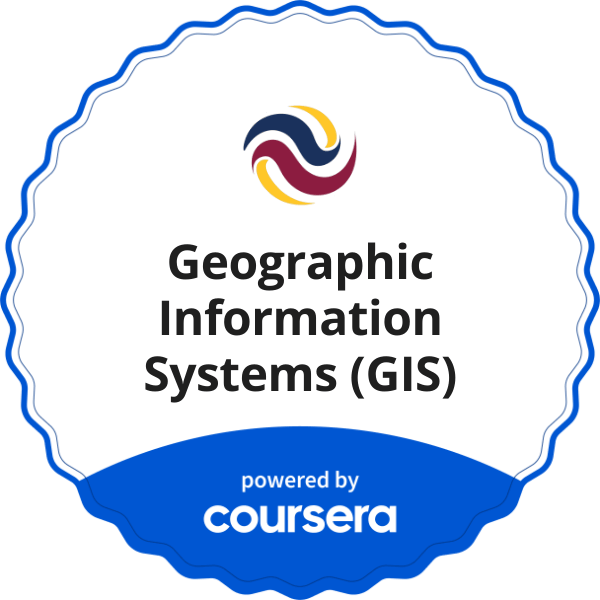 Geographic Information Systems (GIS) completion badge issued by COURSERA
