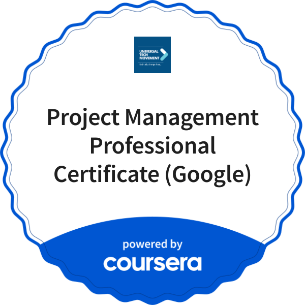 Project Management Professional Certificate (Google) completion badge issued by COURSERA