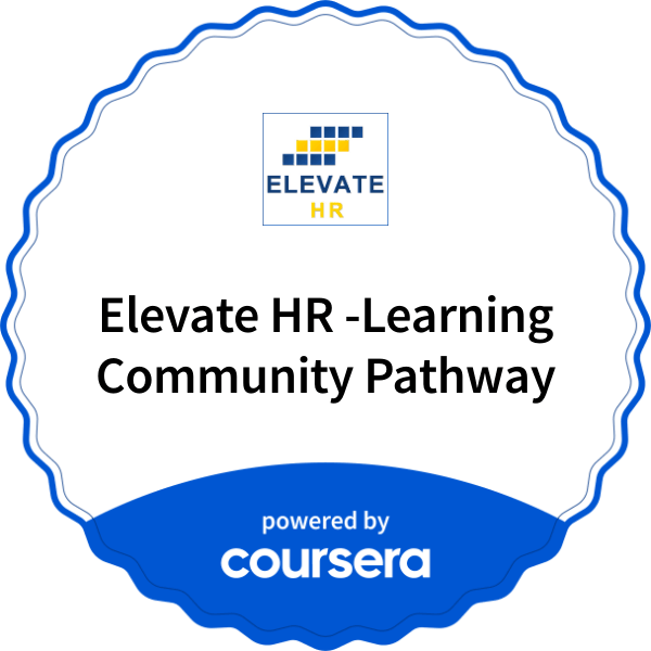 Elevate HR -Learning Community Pathway completion badge issued by COURSERA