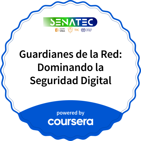 Guardianes de la Red: Dominando la Seguridad Digital completion badge issued by COURSERA