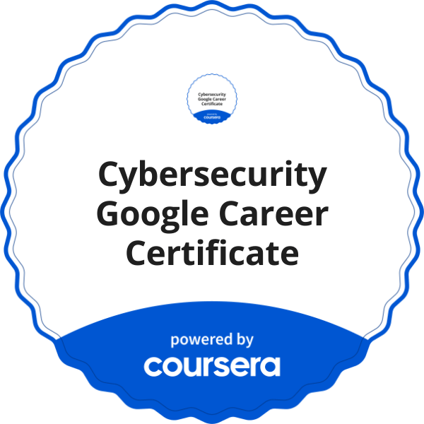 Cybersecurity Google Career Certificate completion badge issued by COURSERA