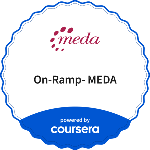 On-Ramp- MEDA completion badge issued by COURSERA