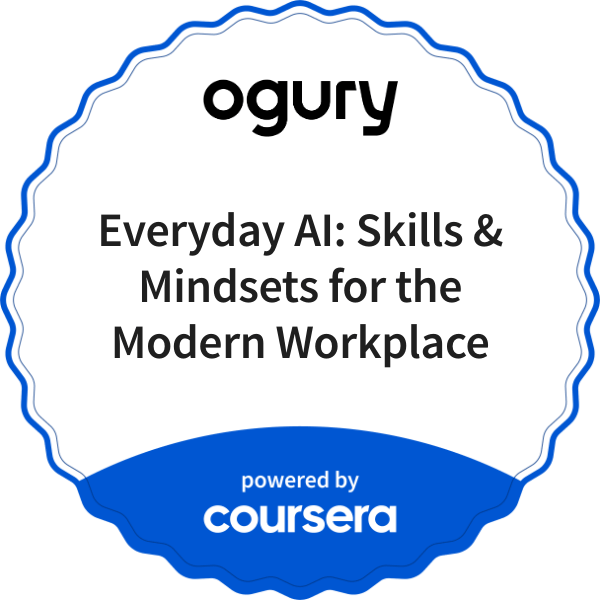 Everyday AI: Skills & Mindsets for the Modern Workplace completion badge issued by COURSERA