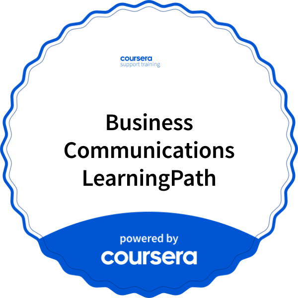 Business Communications LearningPath completion badge issued by COURSERA