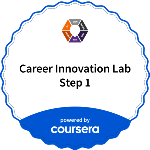 Career Innovation Lab Step 1 completion badge issued by COURSERA