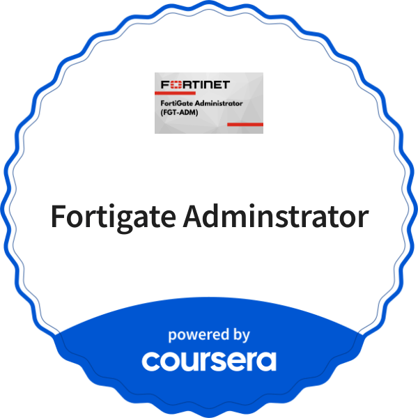 Fortigate Adminstrator completion badge issued by COURSERA