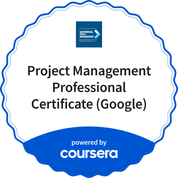 Project Management Professional Certificate (Google) completion badge issued by COURSERA