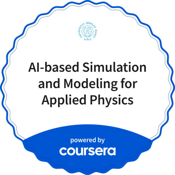 AI-based Simulation and Modeling for Applied Physics completion badge issued by COURSERA