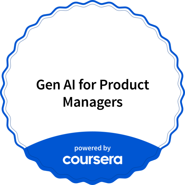 Gen AI for Product Managers completion badge issued by COURSERA