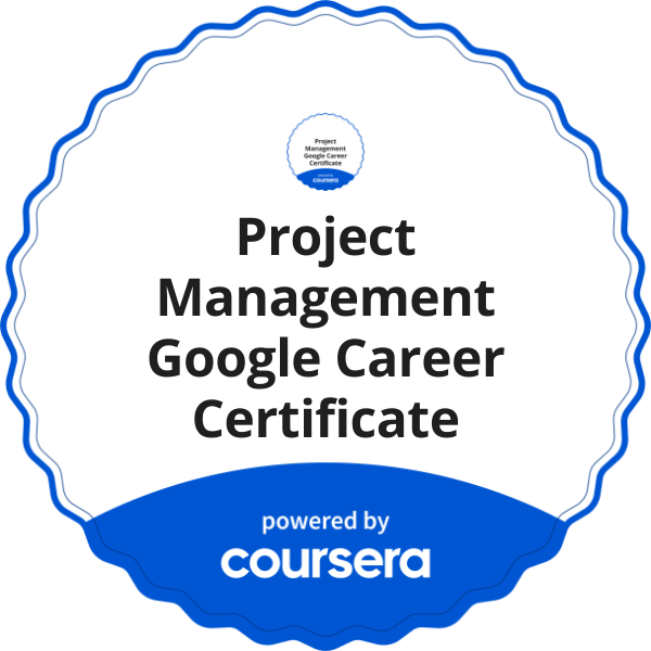 Project Management Google Career Certificate completion badge issued by COURSERA