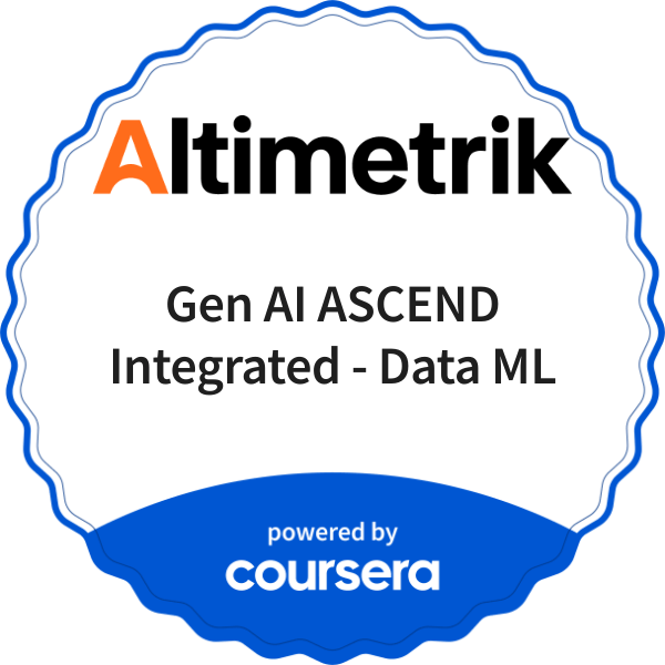 Gen AI ASCEND Integrated - Data ML completion badge issued by COURSERA