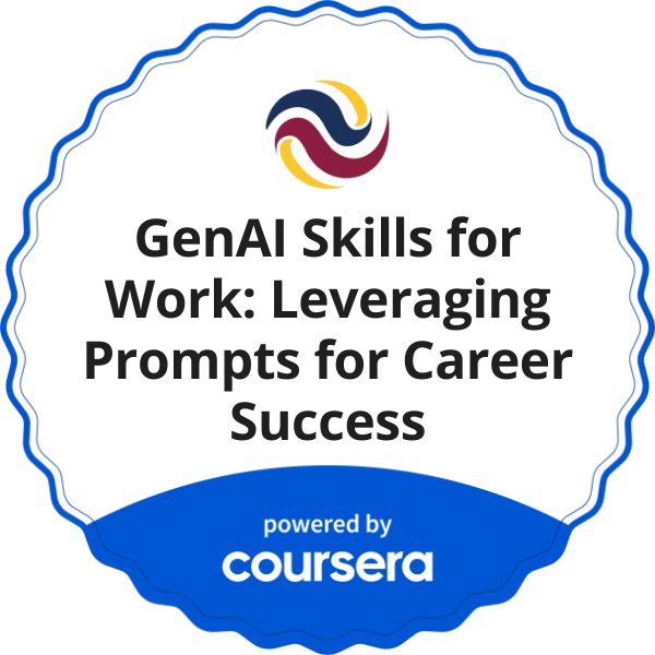 GenAI Skills for Work: Leveraging Prompts for Career Success completion badge issued by COURSERA