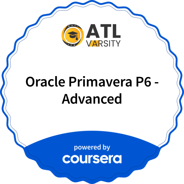Oracle Primavera P6 - Advanced completion badge issued by COURSERA
