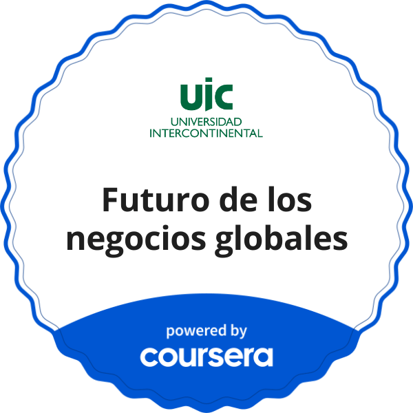 Futuro de los negocios globales completion badge issued by COURSERA