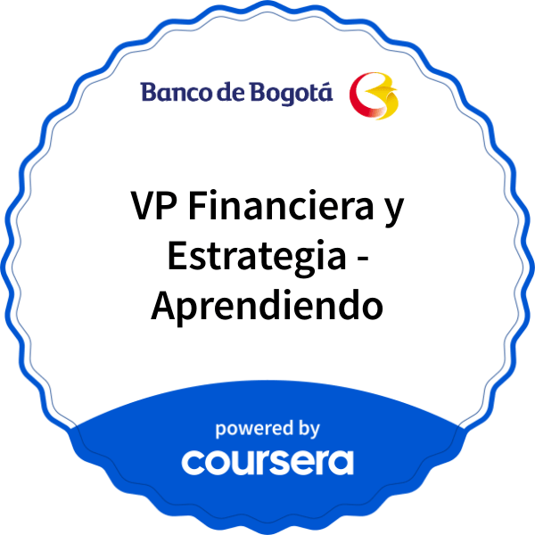 VP Financiera y Estrategia - Aprendiendo completion badge issued by COURSERA