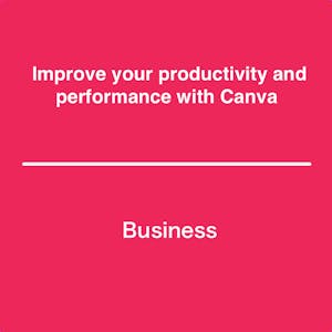 Improve your productivity and performance with Canva from Coursera Project Network online course platform