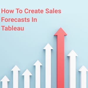 How To Create A Sales Forecast In Tableau