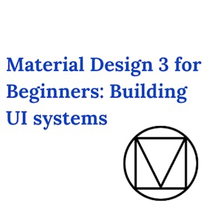 Material Design 3 for Beginners: Building UI Systems - Online CE Course