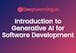 Introduction to Generative AI for Software Development
