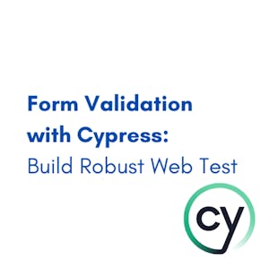 Form Validation with Cypress: Build Robust Web Test - Online CE Course