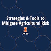 Strategies and Tools to Mitigate Agricultural Risk