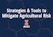 Strategies and Tools to Mitigate Agricultural Risk