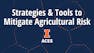 Strategies and Tools to Mitigate Agricultural Risk