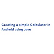 Creating a simple Calculator in Android using Java