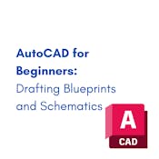 AutoCAD for beginners: Drafting blueprints and schematics