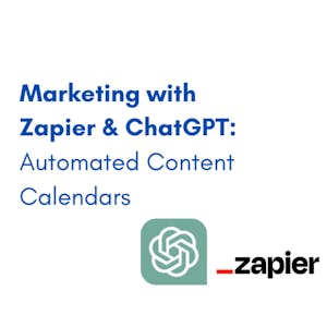 Marketing with Zapier & ChatGPT: Automated Content Calendars - Online CE Course