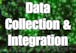 Data Collection and Integration