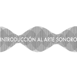 Introducción al Arte Sonoro